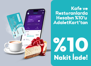 Adalet Kart ile Kafe ve Restoran harcamanıza özel %10 nakit iade kazanma fırsatı sizleri bekliyor.